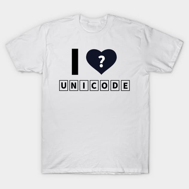 I � UNICODE Heart question mark Design T-Shirt by Fashionlinestor